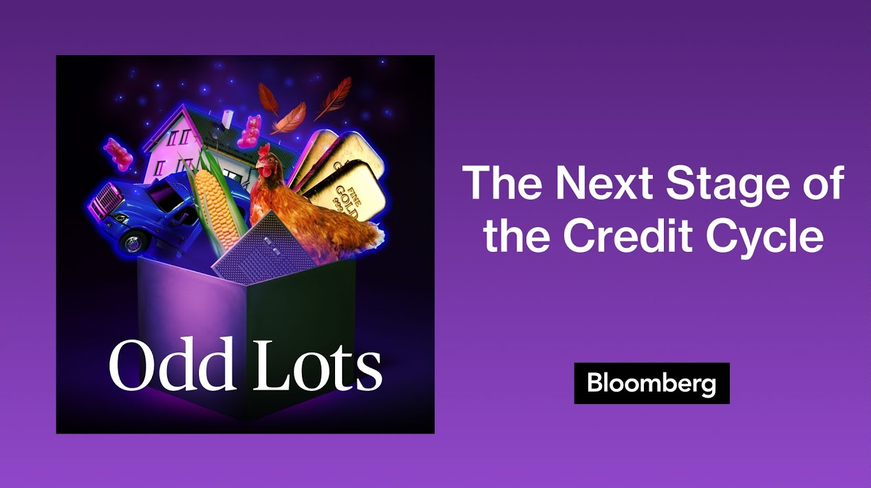 Odd Lots Podcast: The Next Stage of the Credit Cycle with Oaktree’s Poli for audio
